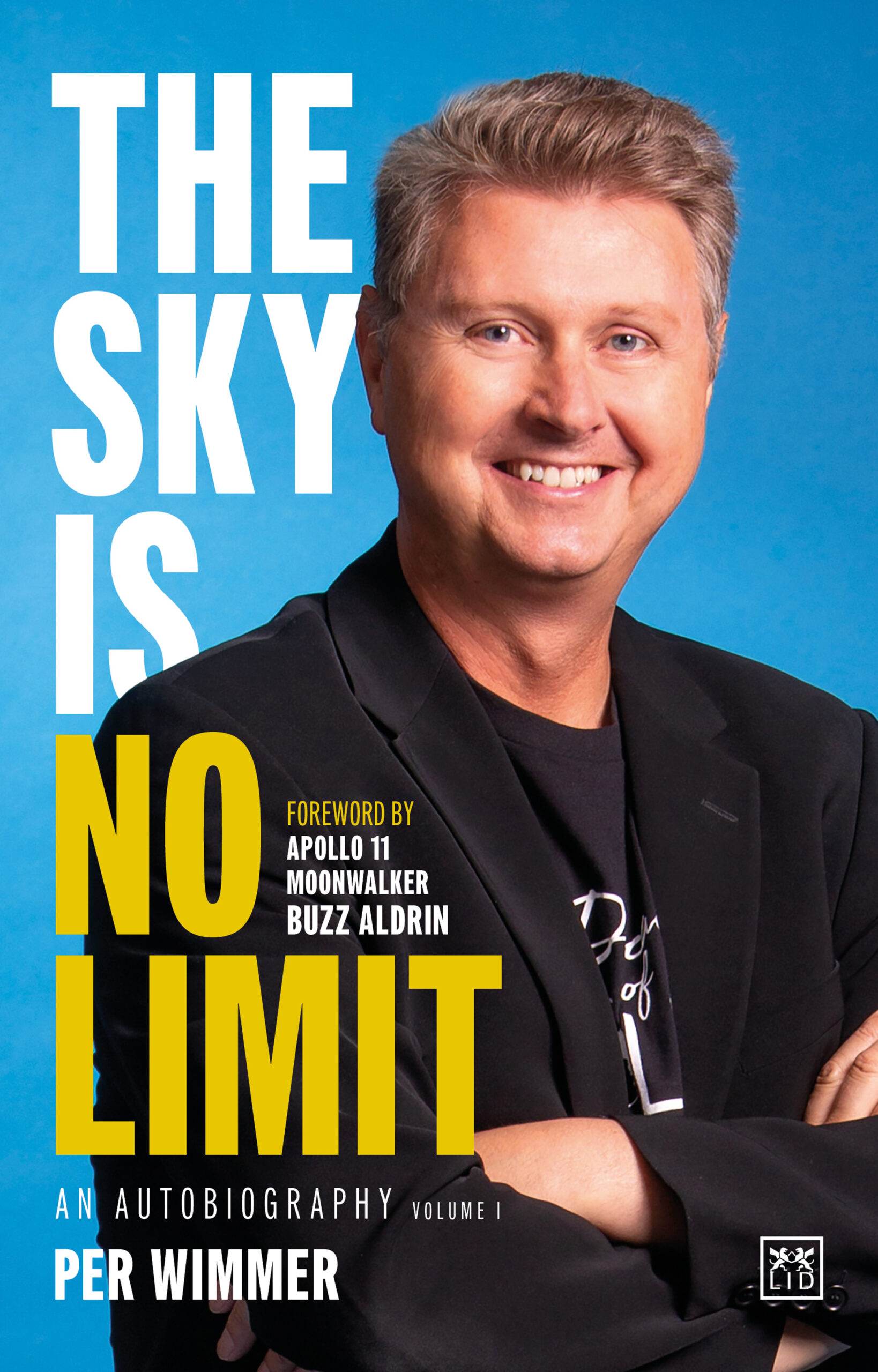 The Sky Is No Limit An Autobiography Volume One By Per Wimmer